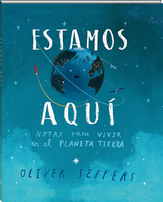 Portada estamos aquí Notas para vivir en el Planeta Tierra, el éxito mundial de Oliver Jeffers