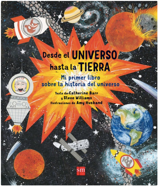 DESDE EL UNIVERSO HASTA LA TIERRA Mi primer libro sobre la historia del universo