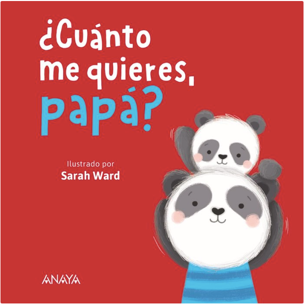 ¿CUÁNTO ME QUIERES, PAPÁ?