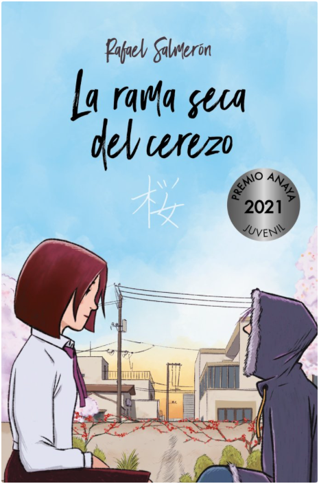 LA RAMA SECA DEL CEREZO. Premio Anaya de Literatura Infantil y Juvenil 2021