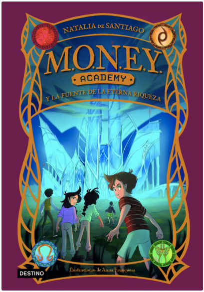 MONEY ACADEMY 1. MONEY ACADEMY Y LA FUENTE DE LA ETERNA RIQUEZA