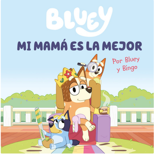 BLUEY MI MAMÁ ES LA MEJOR