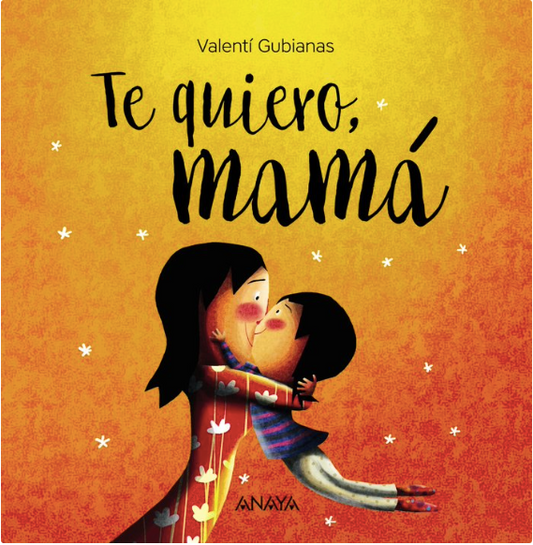 TE QUIERO, MAMÁ