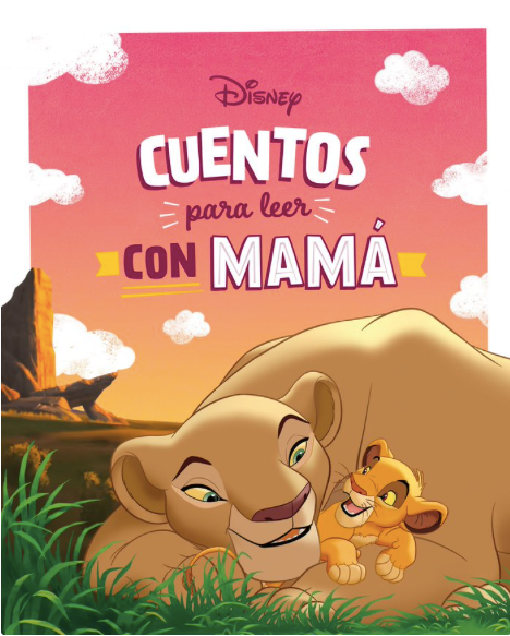 CUENTOS PARA LEER CON MAMÁ DISNEY