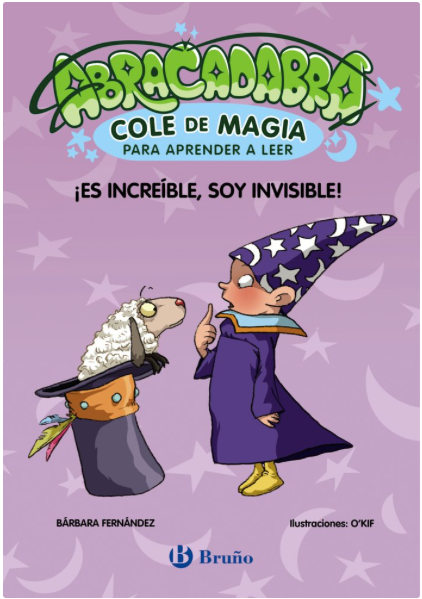 ABRACADABRA COLE DE MAGIA 4. ¡ES INCREÍBLE, SOY INVISIBLE!