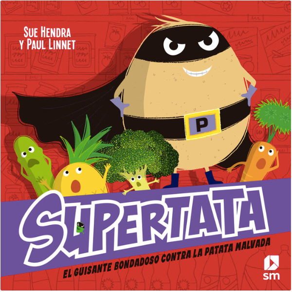 SUPERTATA Y EL GUISANTE BONDADOSO CONTRA LA PATATA MALVADA