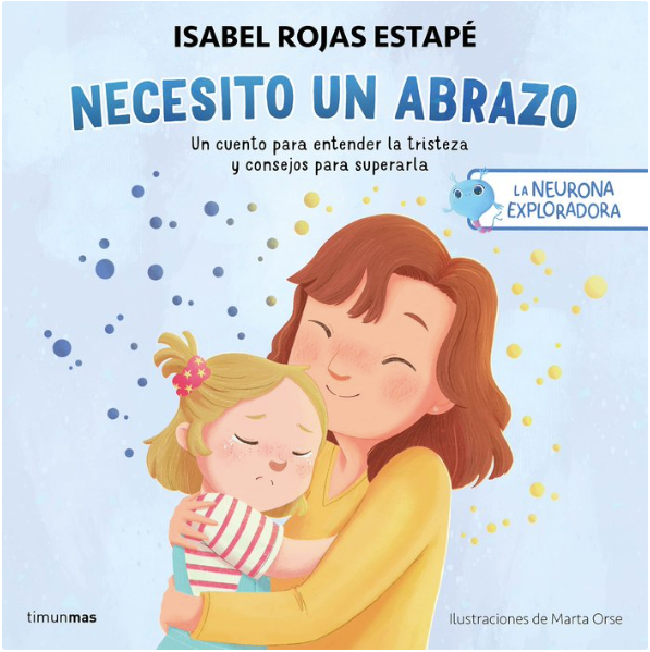 (PREVENTA) NECESITO UN ABRAZO. Un cuento para entender la tristeza y consejos para superarla