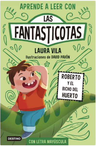 LAS FANTASTICOTAS 10. ROBERTO Y EL BICHO DEL HUERTO