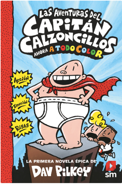 LAS AVENTURAS DEL CAPITÁN CALZONCILLOS AHORA A TODO COLOR