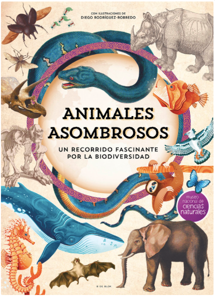 ANIMALES ASOMBROSOS. Un recorrido fascinante por la biodiversidad