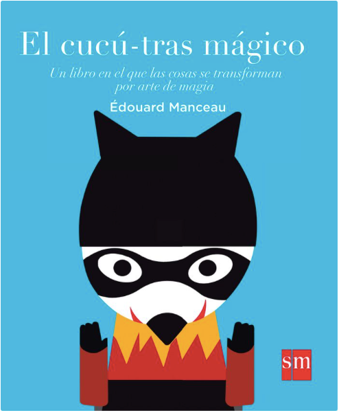 EL CUCÚ-TRAS MÁGICO. Un libro en el que las cosas se transforman por arte de magia