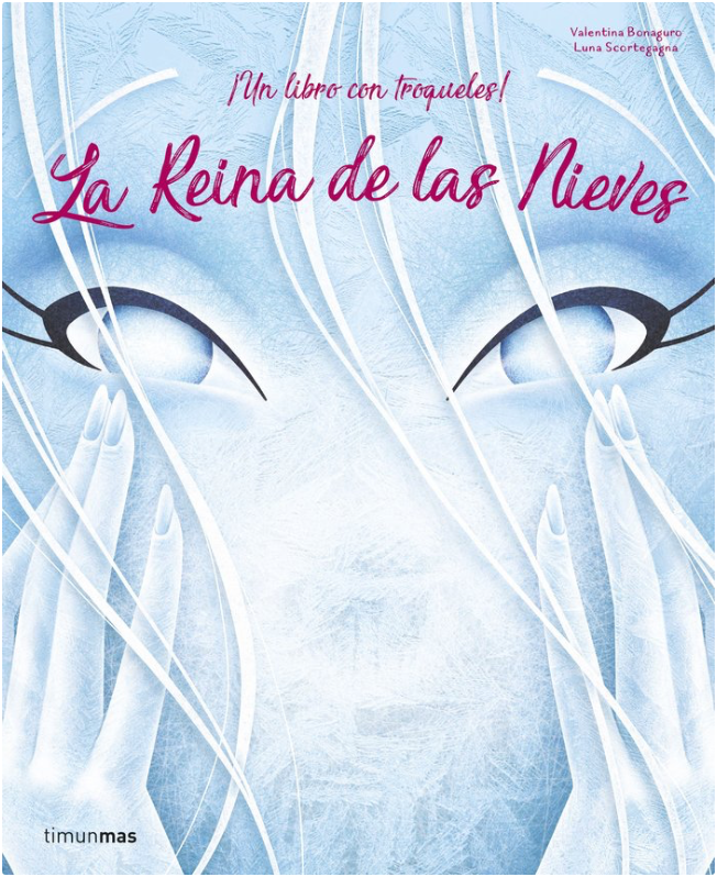 LA REINA DE LA NIEVES ¡UN LIBRO CON TROQUELES!