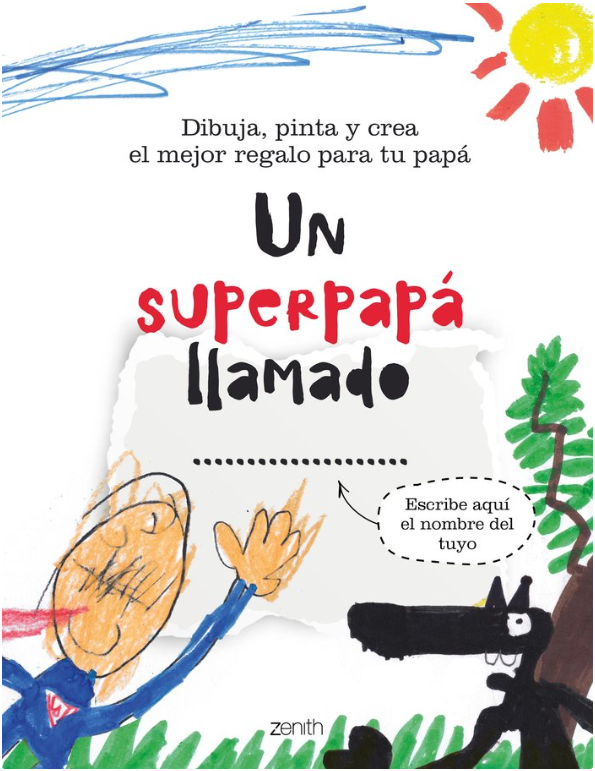 UN SUPERPAPÁ LLAMADO Dibuja, pinta y crea el mejor regalo para tu papá