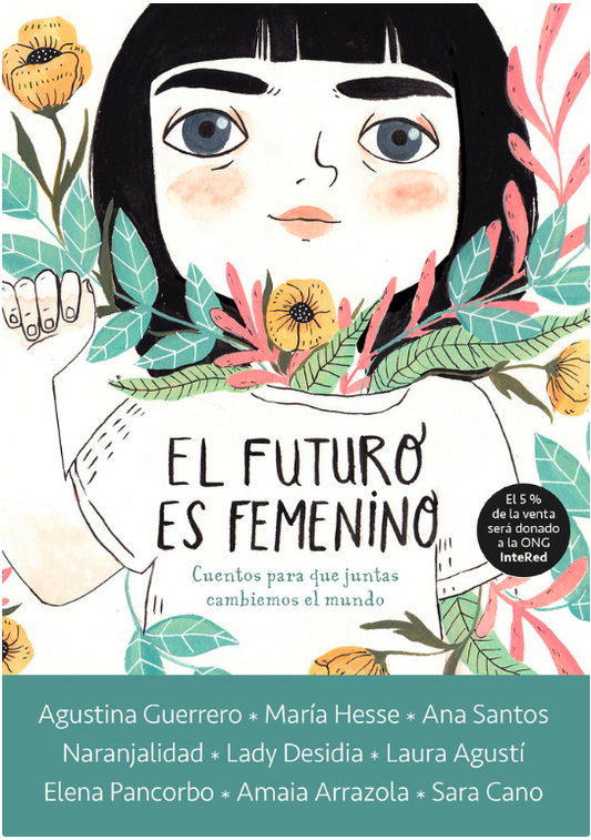 EL FUTURO ES FEMENINO. Cuentos para que juntas cambiemos el mundo