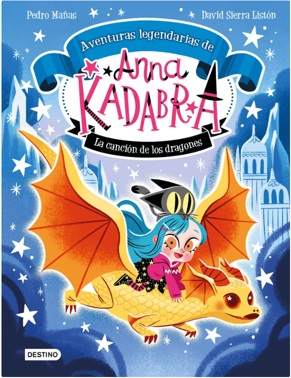 AVENTURAS LEGENDARIAS DE ANNA KADABRA 2. LA CANCIÓN DE LOS DRAGONES