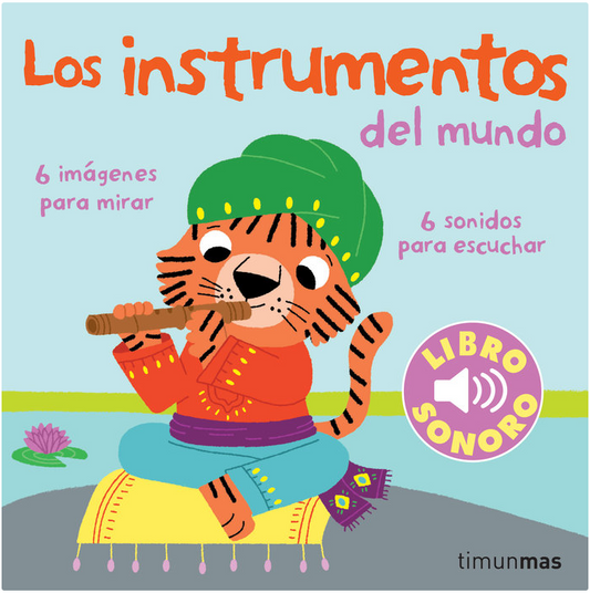 LOS INSTRUMENTOS DEL MUNDO. MI PRIMER LIBRO DE SONIDOS