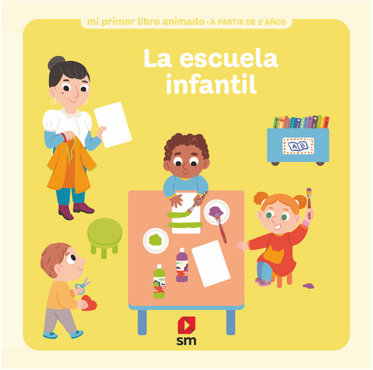 LA ESCUELA INFANTIL. MI PRIMER LIBRO ANIMADO