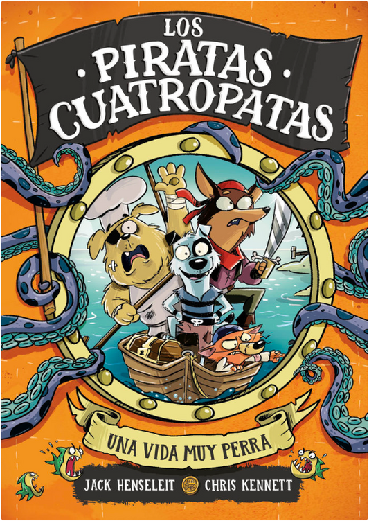 LOS PIRATAS CUATROPATAS 1. UNA VIDA MUY PERRA