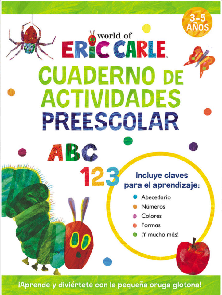 CUADERNO DE ACTIVIDADES PREESCOLAR APRENDE CON LA PEQUEÑA ORUGA GLOTONA (3 A 6 AÑOS)