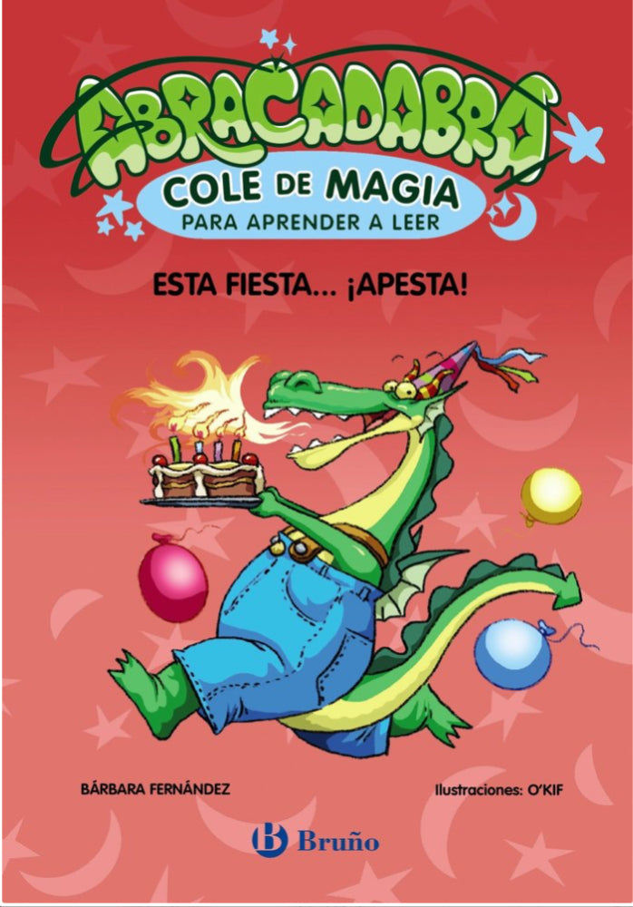 ABRACADABRA COLE DE MAGIA 1. ESTA FIESTA… ¡APESTA!