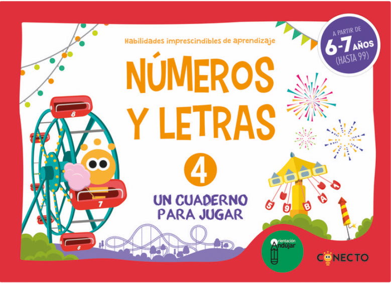 NÚMEROS Y LETRAS 4 UN CUADERNO PARA JUGAR (6 - 7 AÑOS)