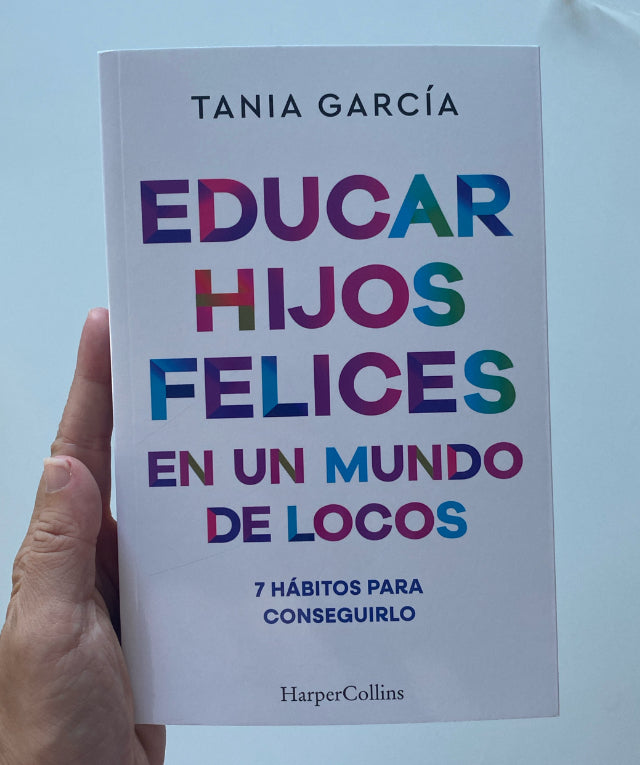 EDUCAR HIJOS FELICES EN UN MUNDO DE LOCOS